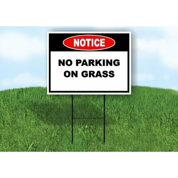 Notice No Parking on Grass Double Sided 18x24 in Yard Road Sign w/Stand