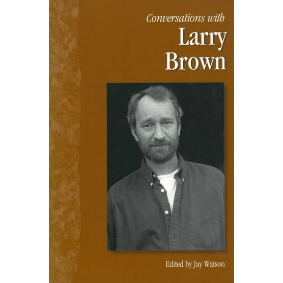 Literary Conversations Conversations with Larry Brown, (Paperback)