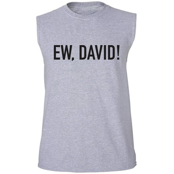 Ew, David! Adult Sleeveless Tee