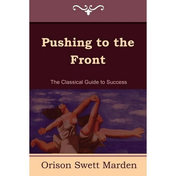 Pushing to the Front (the Complete Volume; Part 1 & 2), (Paperback)