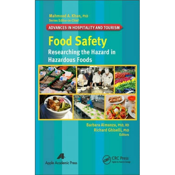 Advances in Hospitality and Tourism Food Safety: Researching the Hazard in Hazardous Foods, (Hardcover)