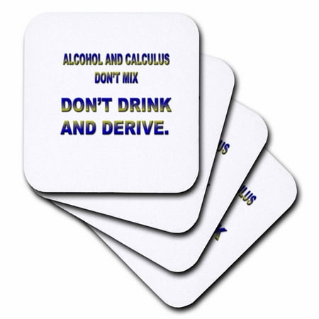 

ALCOHOL AND CALCULUS DONT MIX DONT DRINK AND DERIVE set of 4 Coasters - Soft cst-4321-1