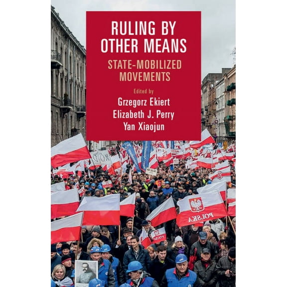 Cambridge Studies in Contentious Politic Ruling by Other Means, (Paperback)