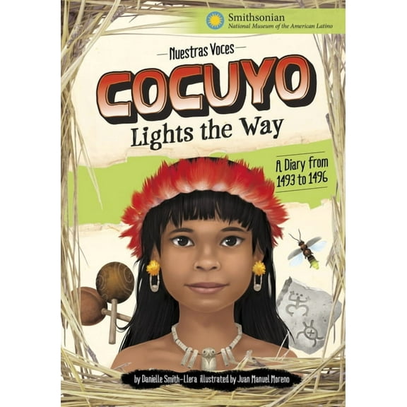 Nuestras Voces Cocuyo Lights the Way: A Diary from 1493 to 1496, (Hardcover)