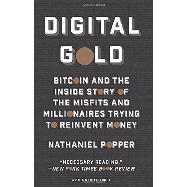 L'or Numérique: Bitcoin et l'Histoire Intérieure des Inadaptés et des Millionnaires Essayant de Réinventer l'Argent