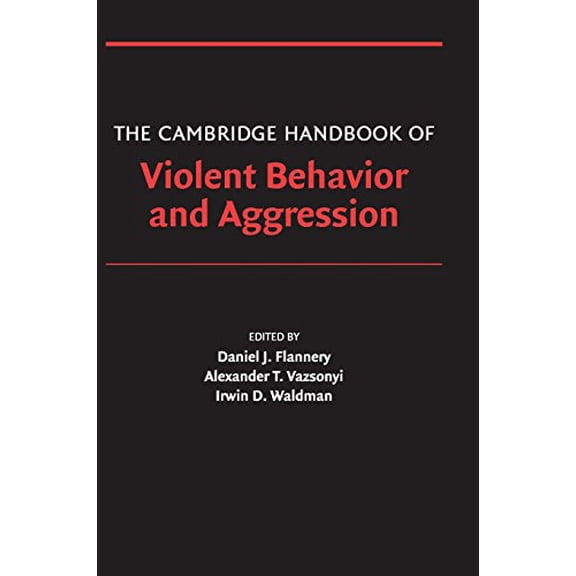 Pre-Owned The Cambridge Handbook of Violent Behavior and Aggression (Cambridge Handbooks in Psychology), 9780521845670, 052184567X, Hardcover, 1 edition