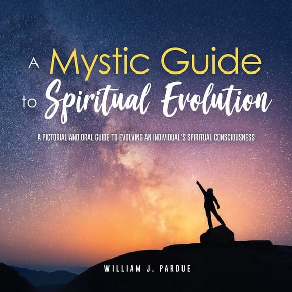 A Mystic Guide to Spiritual Evolution, (Paperback)