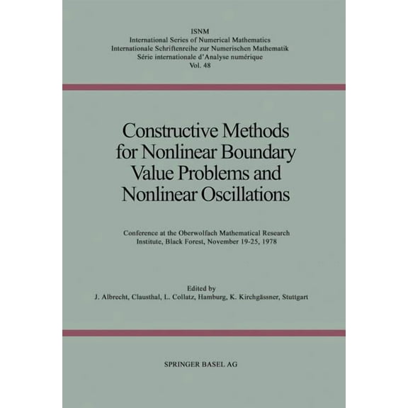 International Numerical Mathematics Constructive Methods for Nonlinear Boundary Value Problems and Nonlinear Oscillations: Conference at the Oberwolfach Mat, Book 48, (Paperback)