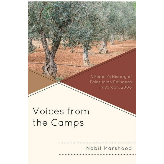 Voices from the Camps: A People's History of Palestinian Refugees in Jordan, 2006, (Paperback)