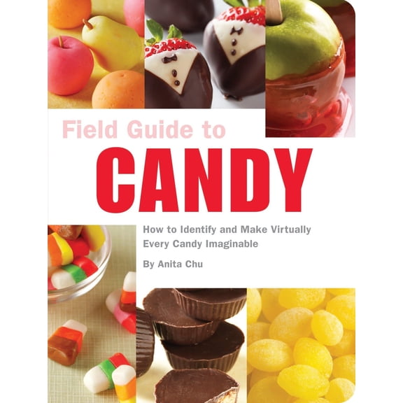 Pre-Owned Field Guide: Field Guide to Candy : How to Identify and Make Virtually Every Candy Imaginable (Paperback)