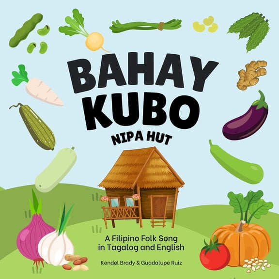 Bahay Kubo, Nipa Hut: A Filipino Folk Song in Tagalog and English, (Paperback)