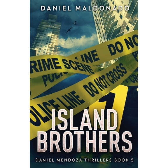 Daniel Mendoza Thrillers: Island Brothers (Paperback)