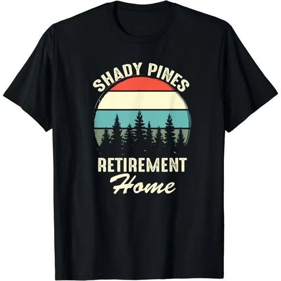 Shady Pines Funny Quote Retirement Day Party Home Unisex T-Shirt