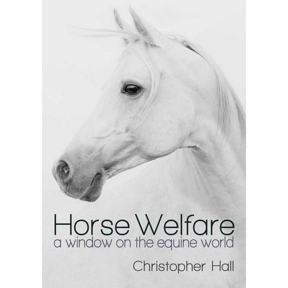 Horse Welfare : A Window on the Equine World (Paperback)