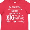 thumbnail image 4 of Inktastic So I'm Little, but I'm Going to Be a Big Brother Boys Toddler T-Shirt, 4 of 5