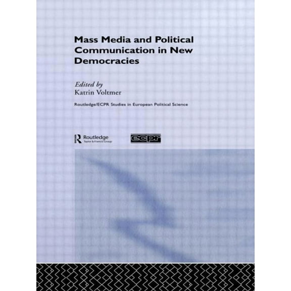 Routledge/ECPR Studies in European Polit Mass Media and Political Communication in New Democracies, (Paperback)