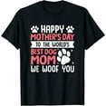 Happy Mother's Day To The World Best Dog Mom TShirt