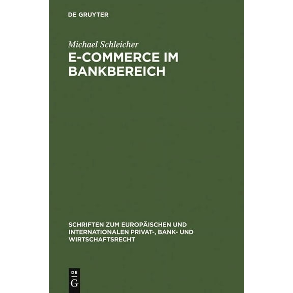 Schriften Zum EuropÃ¤ischen Und Internati E-Commerce im Bankbereich, Book 19, (Hardcover)
