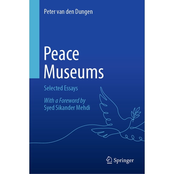 Peace Museums: Selected Essays, (Hardcover)