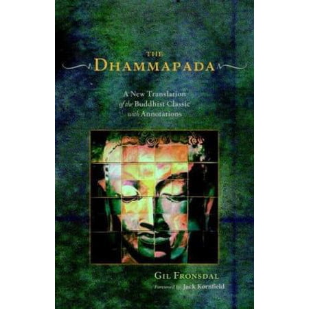 The Dhammapada: A New Translation of the Buddhist Classic with Annotations 9781590302118 1590302117 Hardcover First Edition edition