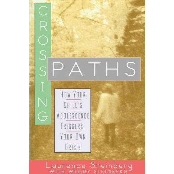 Crossing Paths: How Your Child's Adolescence Triggers Your Own Crisis, (Paperback)