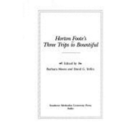 Pre-Owned Horton Foote's Three Trips to Bountiful (Hardcover) 0870743260 9780870743269