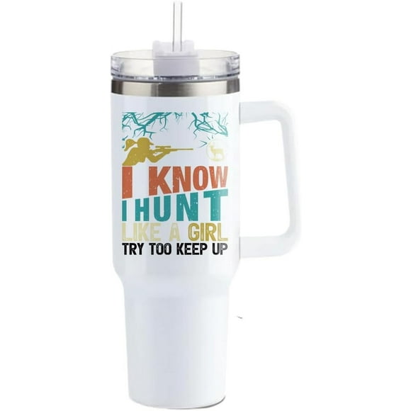 Keeping Up Girl I know I Hunt Deisgn 40 oz Tumbler with Handle and Straw Insulated thermal Mug Double Wall Vacuum Sealed Stainless Travel Mug Car portable Coffee Cup