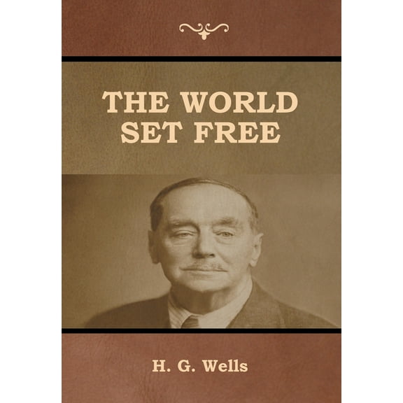 The World Set Free, (Hardcover)