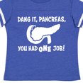 thumbnail image 4 of Inktastic Dang It, Pancreas, You Had One Job Type 1 Diabetes Awareness and Humor Boys or Girls Toddler T-Shirt, 4 of 5