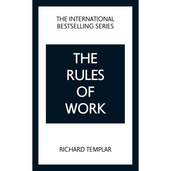The Rules of Work: A Definitive Code for Personal Success, (Paperback)