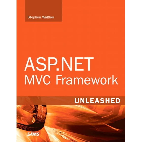 Unleashed: ASP.NET MVC Framework Unleashed (Paperback)