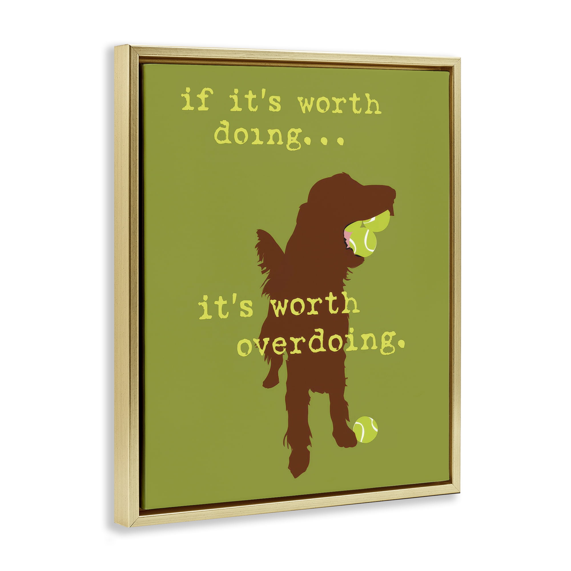 Stupell Industries Worth Overdoing Dog Phrase Animals Painting Gold Floater Framed Canvas Art Print Wall Art, 25 x 31