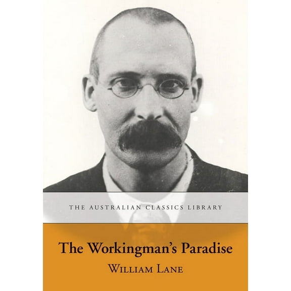 The Workingman's Paradise, (Paperback)