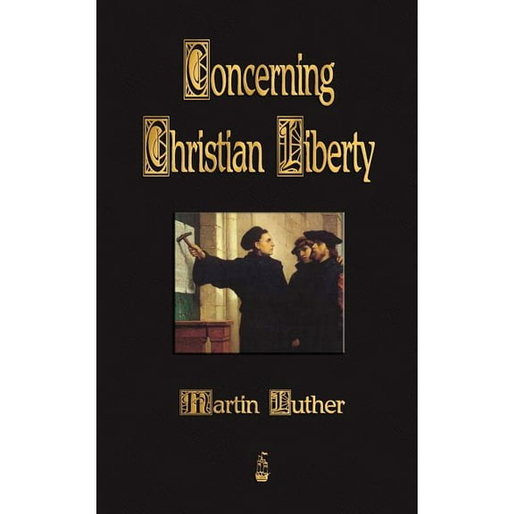Concerning Christian Liberty (Paperback)