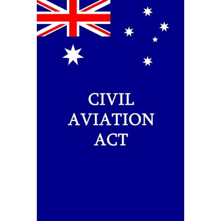Civil Aviation Act - eBook (Best Aviation Law Schools)
