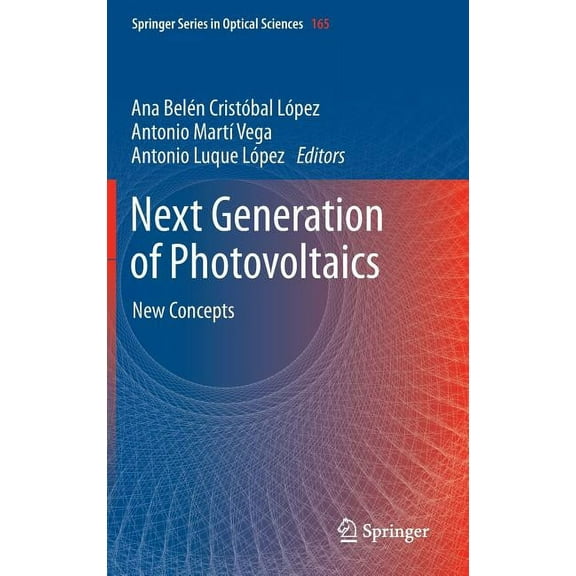 Springer Optical Sciences Next Generation of Photovoltaics: New Concepts, Book 165, (Hardcover)