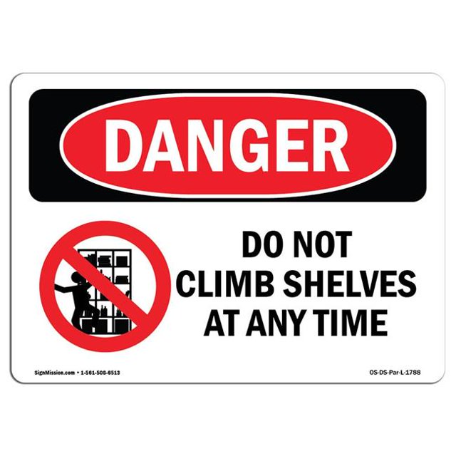 SignMission OS-DS-A-1218-L-1788 12 x 18 in. OSHA Danger Sign - Do Not Climb Shelves At Any Time