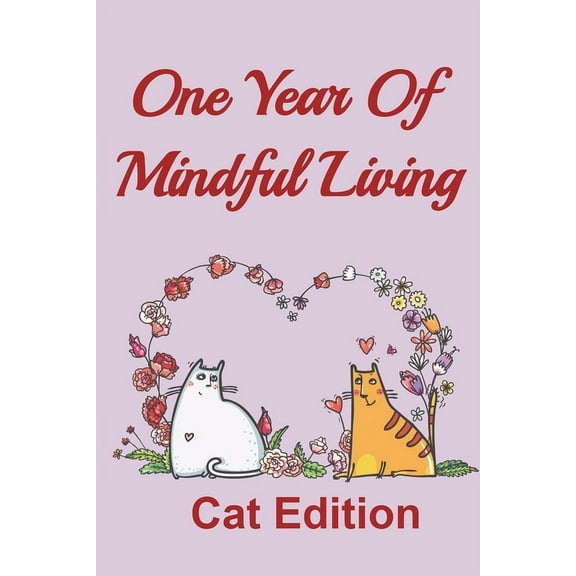A Year of Mindful Living (Cat Edition) (Paperback)