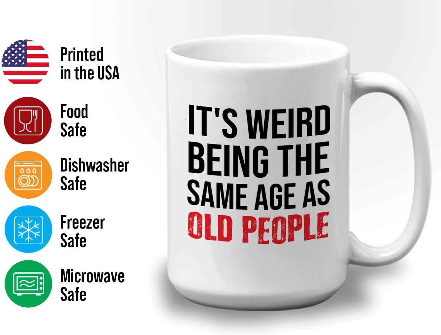 NOWWISH Christmas Gifts for Men - It's Weird Being The Same Age As Old  People Coffee Mug - Funny Gif…See more NOWWISH Christmas Gifts for Men -  It's