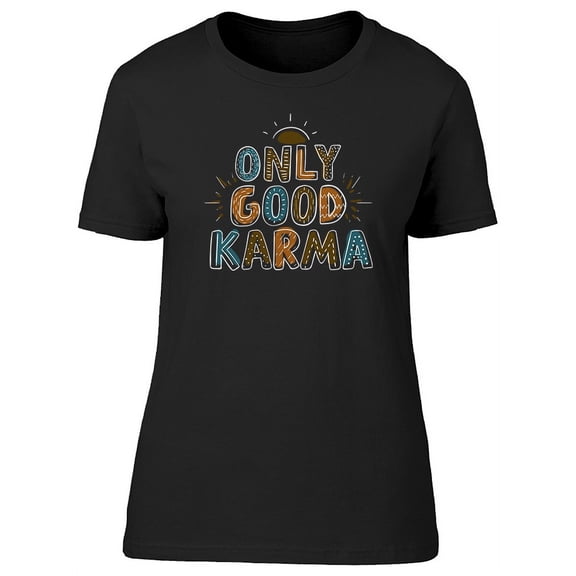 Do Only Good Karma T-Shirt Women -Image by Shutterstock, Female Small