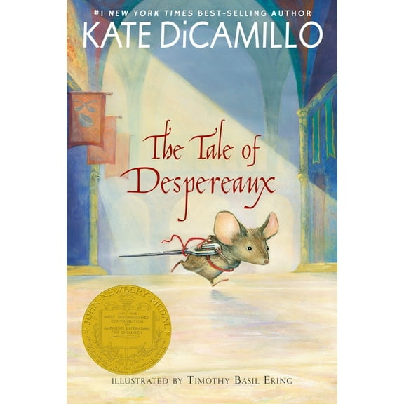 The Tale of Despereaux: Being the Story of a Mouse, a Princess, Some Soup, and a Spool of Thread (Reprint)(Paperback)