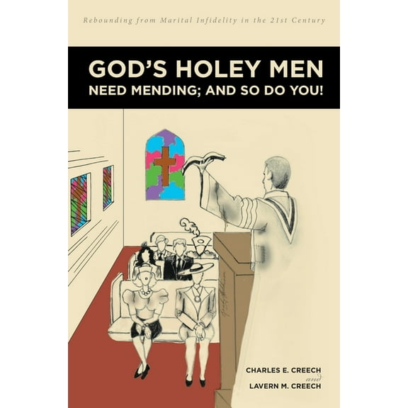 God's Holey Men Need Mending; And So Do You!: Rebounding from Marital Infidelity in the 21st Century, (Paperback)