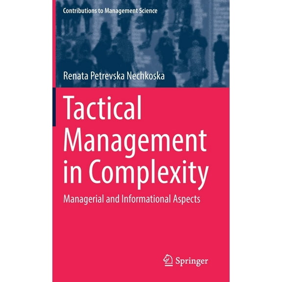 Contributions to Management Science Tactical Management in Complexity: Managerial and Informational Aspects, (Hardcover)