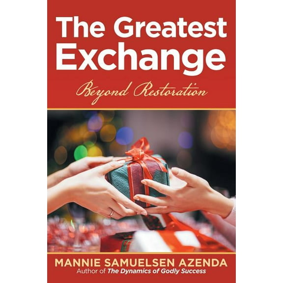 The Greatest Exchange : Beyond Restoration (Paperback)