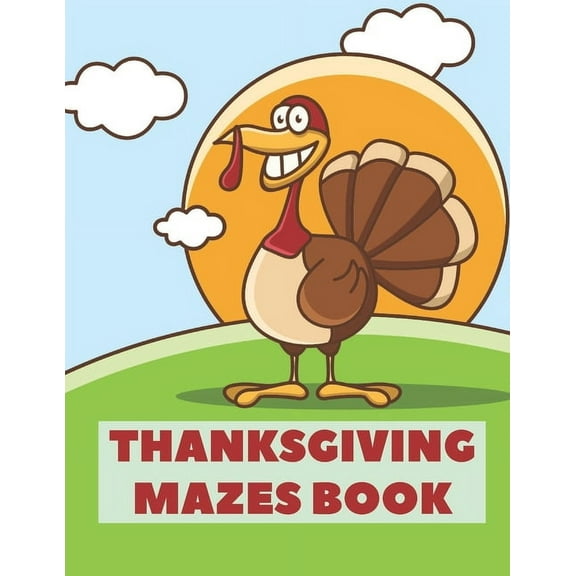 Thanksgiving Mazes Book: A Fun Interactive Book Gift For Toddlers Pre-Schoolers and Kids 2-5, (Paperback)