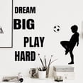thumbnail image 4 of Global Football Rally Decor "DREAM BIG PLAY HARD" Soccer Theme Wall Decal for Bedroom Living Room Sports Home, Motivational Quote Vinyl Sticker for International Soccer Celebration Game Day, 4 of 6
