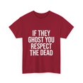 thumbnail image 3 of If They Ghost You, Respect The Dead 2 T-Shirt, 3 of 4