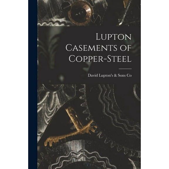 Lupton Casements of Copper-steel, (Paperback)