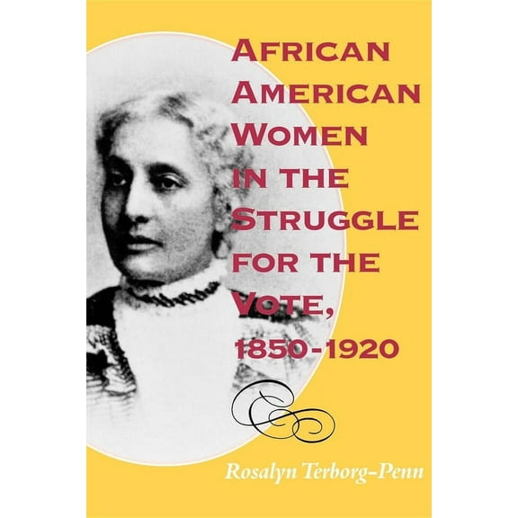Blacks in the Diaspora African American Women in the Struggle for the Vote, 1850 1920, (Paperback)