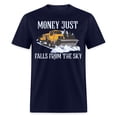 thumbnail image 2 of Money Just Fall From The Sky Snow Plowing Unisex T-Shirt, 2 of 6